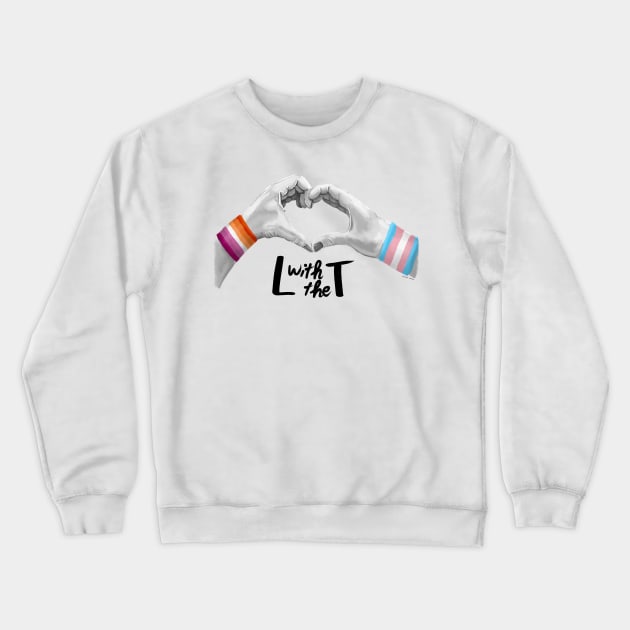 L with the T - Pride Solidarity Crewneck Sweatshirt by GeorgiaGoddard